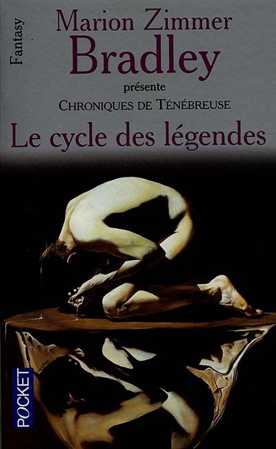 Chroniques de Ténébreuse. Vol. 1. Le cycle des légendes
