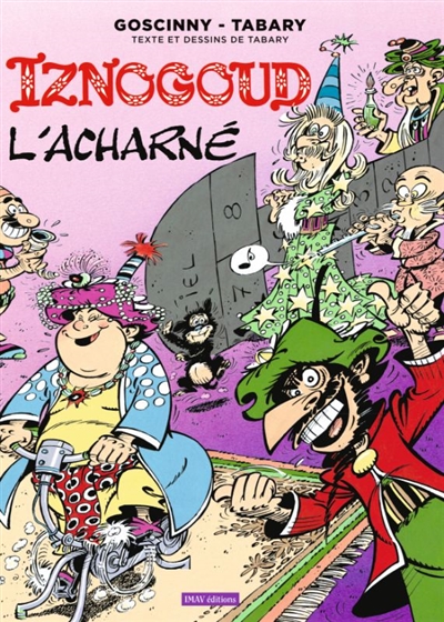 Les aventures du grand vizir Iznogoud. Vol. 10. Iznogoud, l'acharné