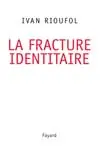 La fracture identitaire