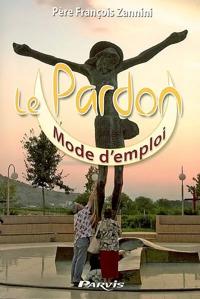 Le pardon, mode d'emploi