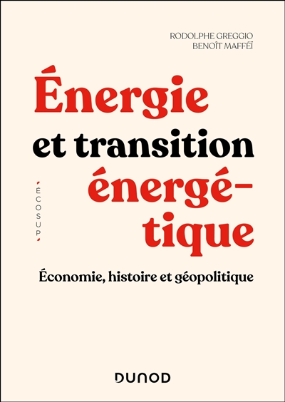 Energie et transition énergétique : économie, histoire et géopolitique