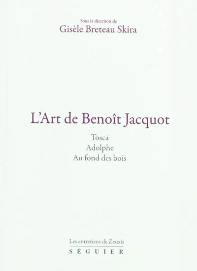 L'art de Benoît Jacquot : Tosca, Adolphe, Au fond des bois
