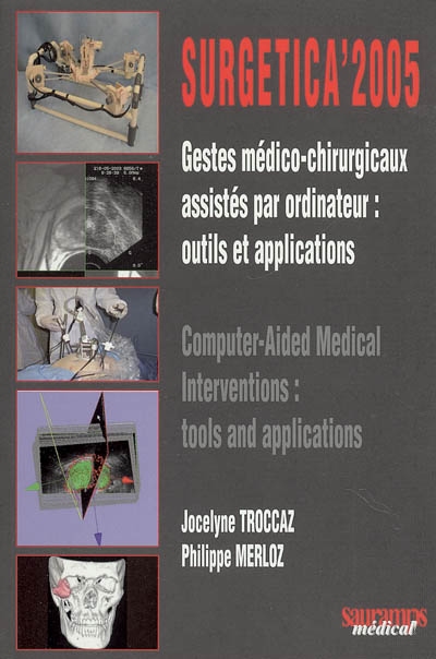 Gestes médico-chirurgicaux assistés par ordinateur : outils et applications. Computer-aided medical interventions : tools and applications
