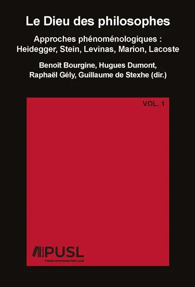 Le Dieu des philosophes : approches phénoménologiques : Heidegger, Stein, Levinas, Marion, Lacoste. Vol. 1