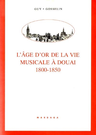 L'âge d'or de la vie musicale à Douai 1800-1850