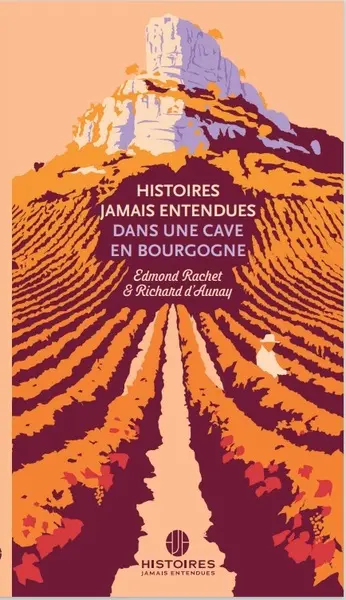 Histoires jamais entendues dans une cave en Bourgogne