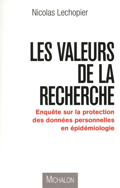 Les valeurs de le recherche : enquête sur la protection des données personnelles en épidémiologie