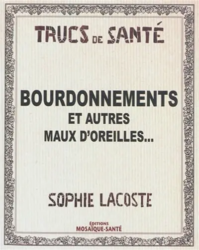 Bourdonnements : et autres maux d'oreilles...