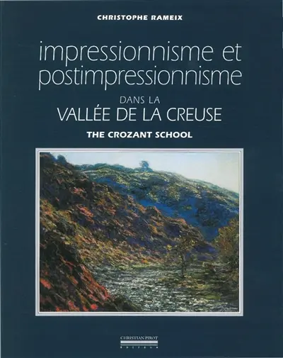 Impressionnisme et postimpressionnisme dans la vallée de la Creuse : the Crozant school