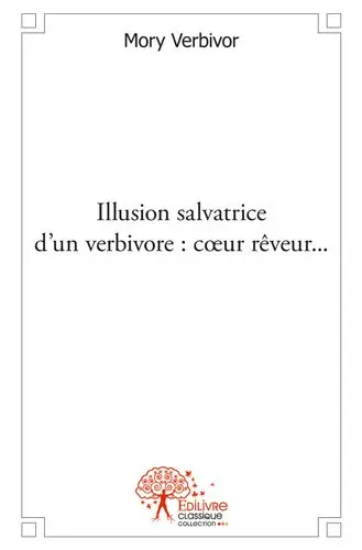 Illusion salvatrice d'un verbivore : coeur rêveur ...