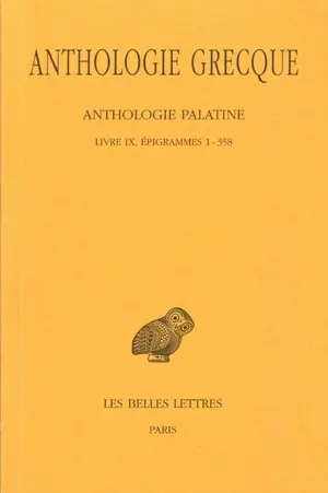 Anthologie grecque. Vol. 7. Anthologie palatine : Livre IX, Epigrammes 1-358
