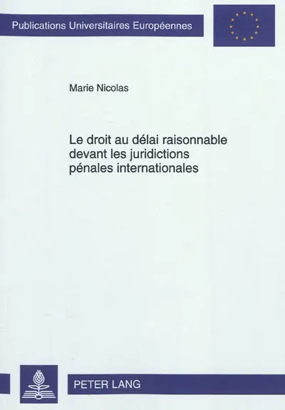 Le droit au délai raisonnable devant les juridictions pénales internationales