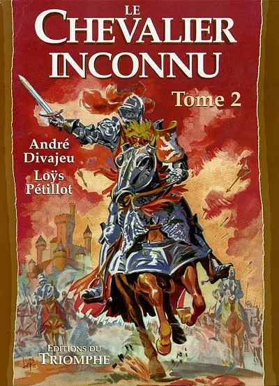 Le chevalier inconnu. Vol. 2