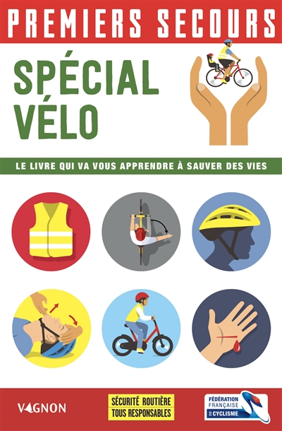 Premiers secours : spécial vélo : le livre qui va vous apprendre à sauver des vies