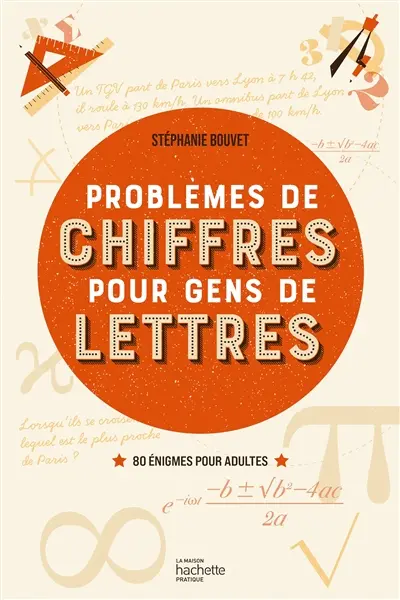 Problèmes de chiffres pour gens de lettres : 80 énigmes pour adultes