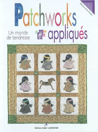 Patchworks et appliqués : un monde de tendresse