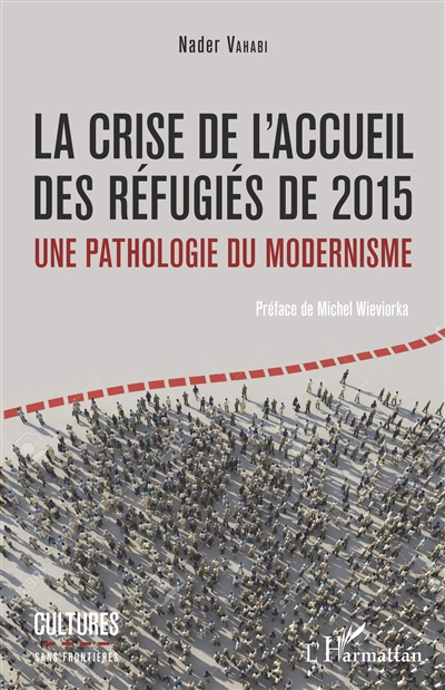 La crise de l'accueil des réfugiés de 2015, une pathologie du modernisme