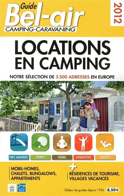 Guide Bel-Air camping-caravaning : locations en camping 2012 : notre sélection de 5.500 campings en Europe