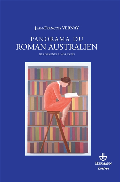 Panorama du roman australien des origines à nos jours : 1831-2007