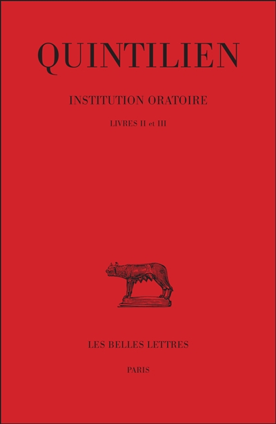Institution oratoire. Vol. 2. Livres II et III