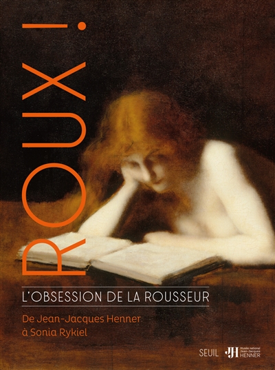 Roux ! : l'obsession de la rousseur : de Jean-Jacques Henner à Sonia Rykiel