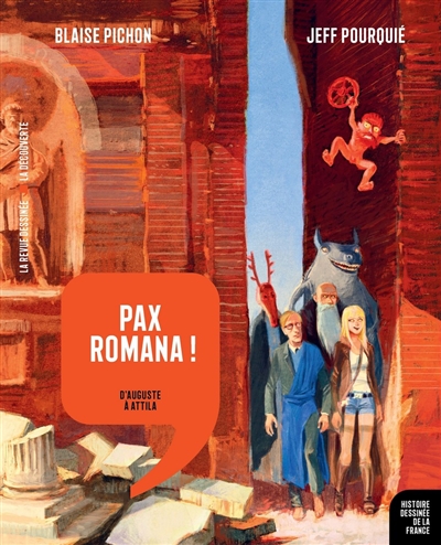 Histoire dessinée de la France. Vol. 3. Pax romana ! : d'Auguste à Attila