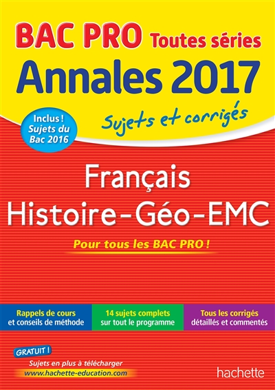 Français, histoire géo, EMC bac pro toutes séries : annales 2017 : sujets et corrigés
