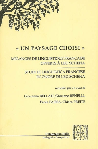 Un paysage choisi : mélanges de linguistique française offerts à Leo Schena = studi di linguistica francese in onore di Leo Schena
