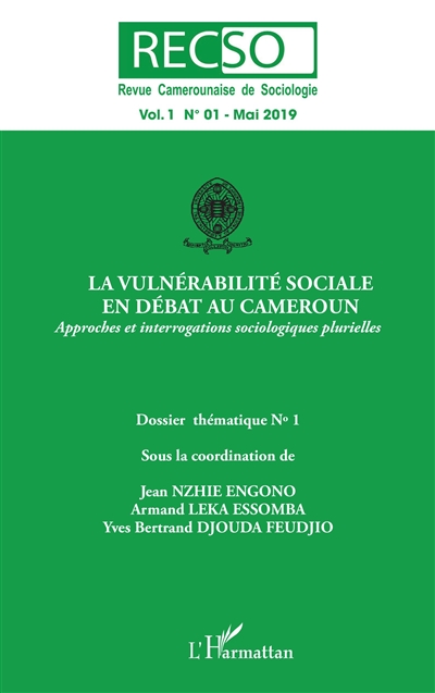 Revue camerounaise de sociologie, n° 1. La vulnérabilité sociale en débat au Cameroun : approches et interrogations sociologiques plurielles