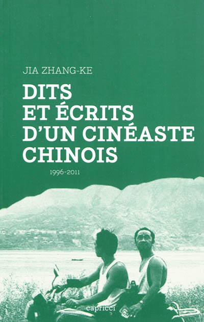 Dits et écrits d'un cinéaste chinois : 1996-2011