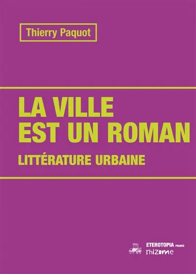 La ville est un roman : littérature urbaine