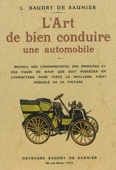 L'art de bien conduire une automobile : recueil des connaissances, des principes et des tours de main que doit posséder un conducteur pour tirer le meilleur parti de son véhicule