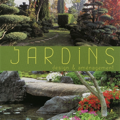 Jardins : design & aménagement