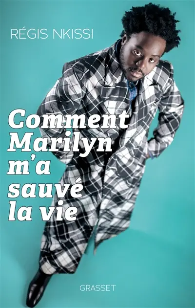 Comment Marilyn m'a sauvé la vie Comment Marilyn m'a sauvé la vie