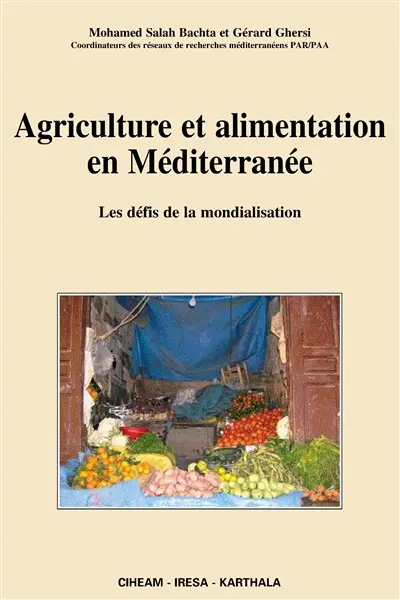 Agriculture et alimentation en Méditerranée : les défis de la mondialisation