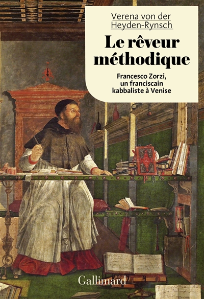 Le rêveur méthodique : Francesco Zorzi, un franciscain kabbaliste à Venise