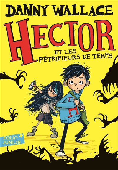 Hector. Vol. 1. Hector et les pétrifieurs de temps