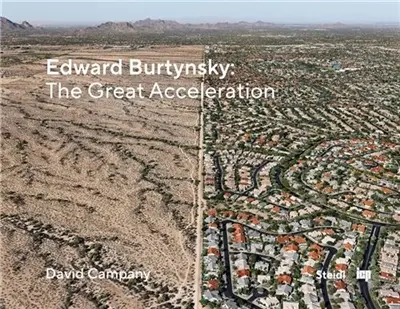 Edward Burtynsky The Great Acceleration