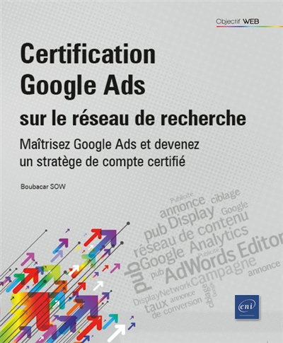 Certification Google Ads sur le réseau de recherche : maîtrisez Google Ads et devenez un stratège de compte certifié