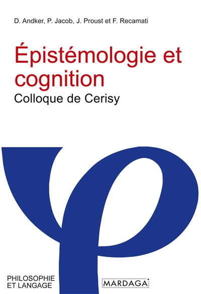Epistémologie et cognition : Colloque de Cerisy