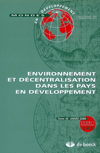 Mondes en développement, n° 141. Environnement et décentralisation dans les pays en développement