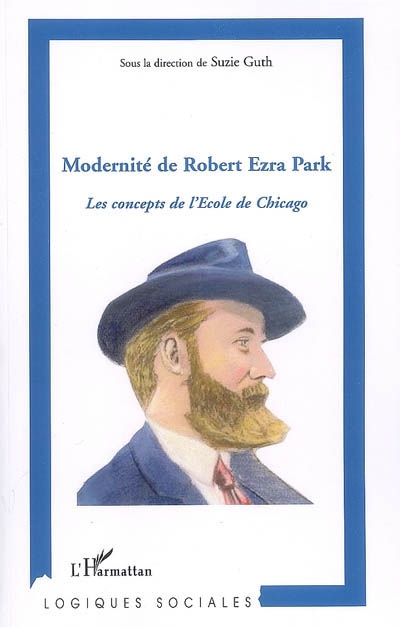 Modernité de Robert Ezra Park : les concepts de l'Ecole de Chicago