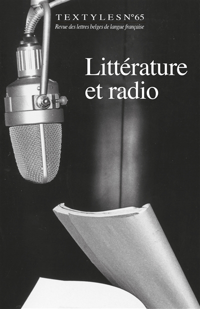Textyles, n° 65. Littérature et radio