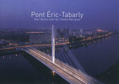 Pont Eric-Tabarly : Marc Barani, Setec tpi : Nantes Métropole