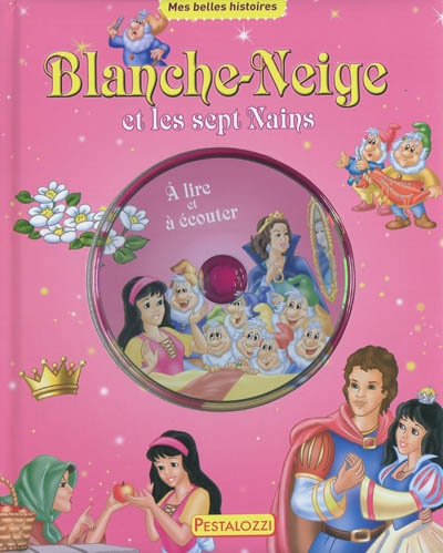 Blanche-Neige et les sept nains : à lire et à écouter
