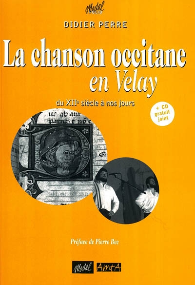 La chanson occitane en Velay : du XIIe siècle à nos jours : chansonnier commenté