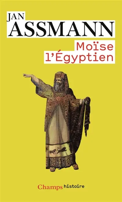 Moïse l'Egyptien : un essai d'histoire de la mémoire