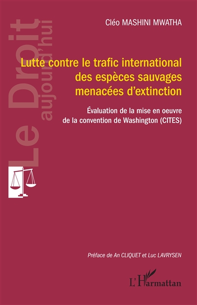 Lutte contre le trafic international des espèces sauvages menacées d'extinction : évaluation de la mise en oeuvre de la convention de Washington (CITES)