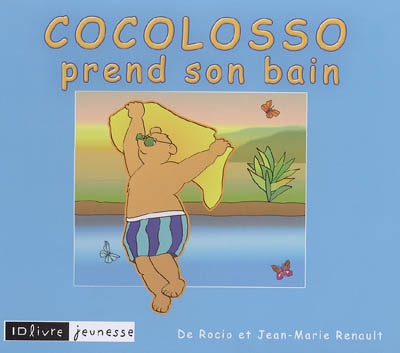 Cocolosso : petits gestes pour une Terre plus belle. Vol. 2005. Cocolosso prend son bain
