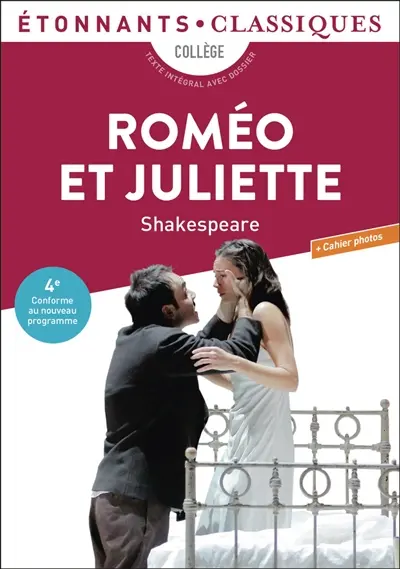Roméo et Juliette : collège, texte intégral avec dossier : 4e, conforme au nouveau programme